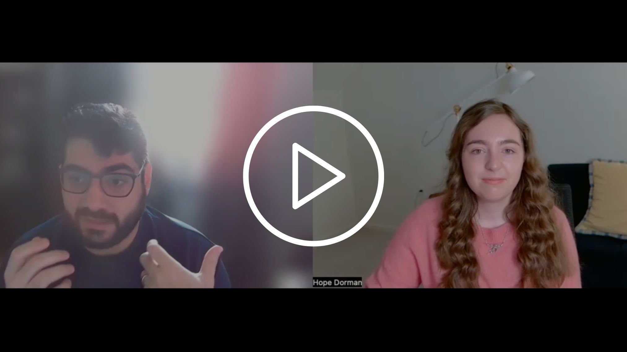 Screenshot of a video call with two people, Hope Dorman and Gil Valdes, with a play button superimposed