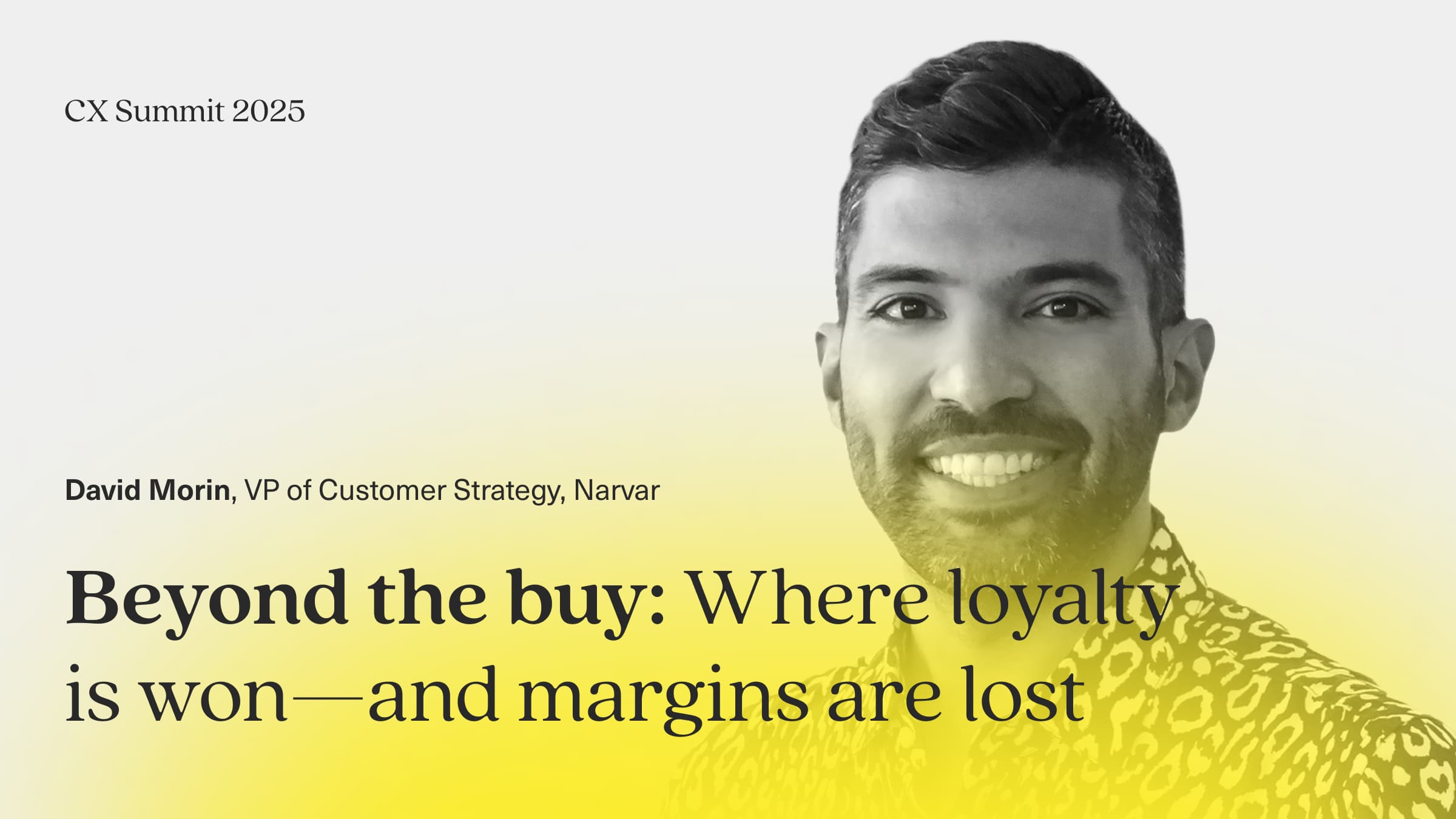 Image says David Morin, VP of Customer Strategy, Narvar. Beyond the buy: where loyalty is won and margins are lost