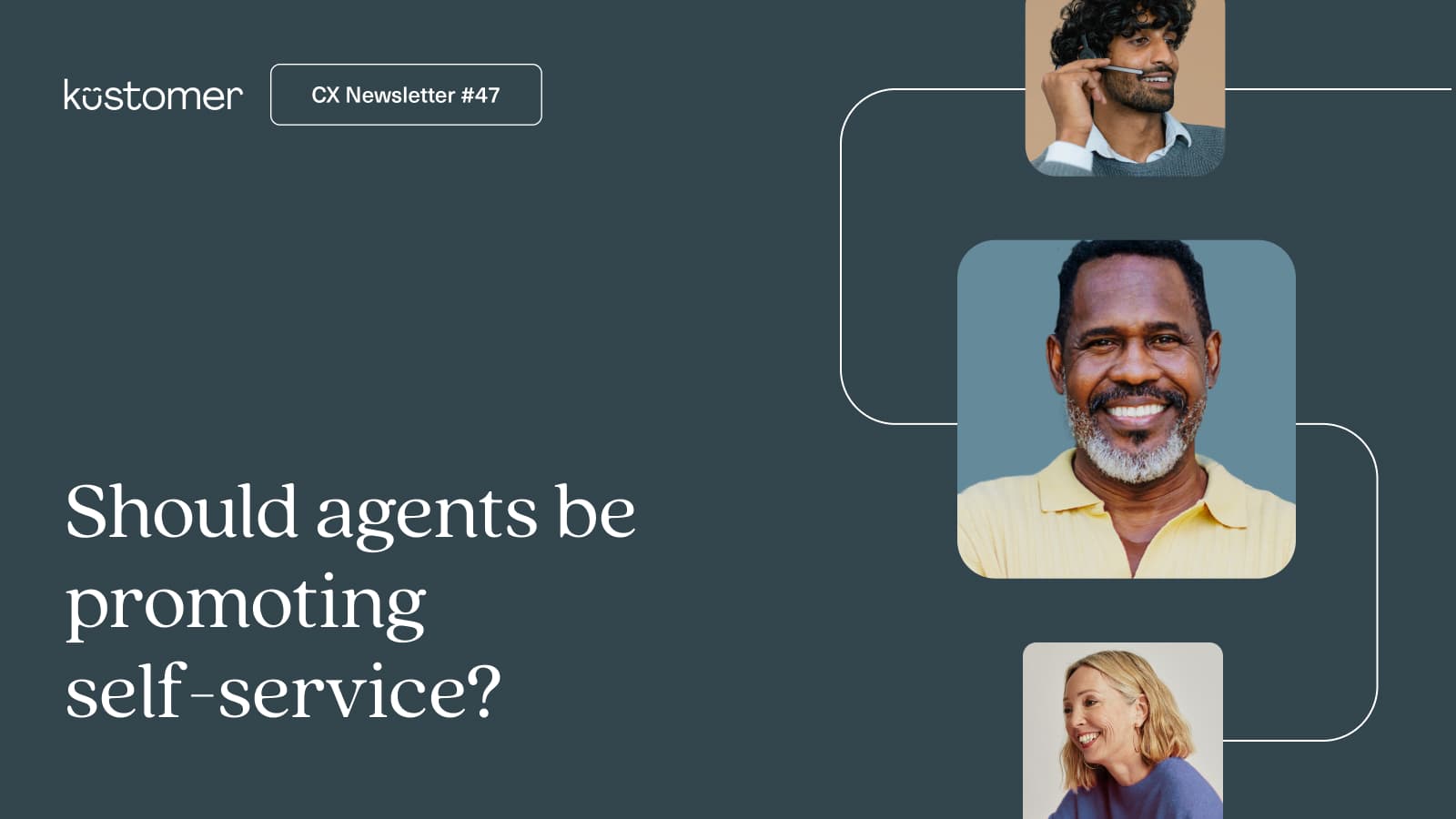 Image says "should agents be promoting self-service?" CX Insights #47